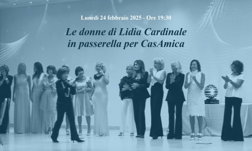 Le Donne di Lidia Cardinale in passerella per CasA...